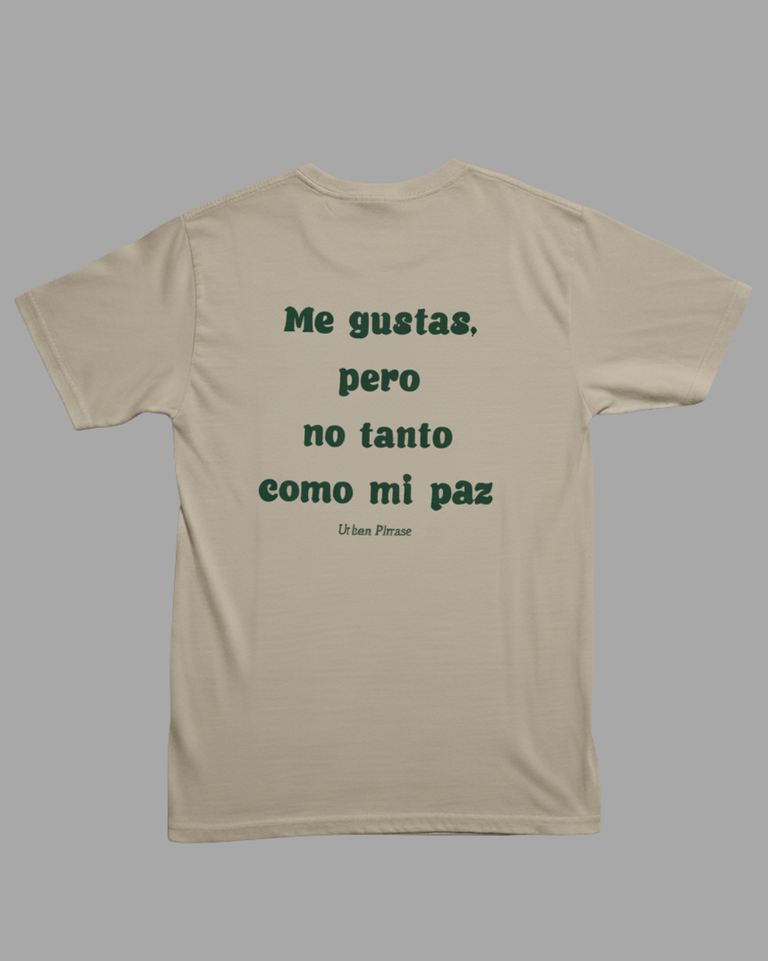 Polera Me gustas, pero no tanto como mi paz